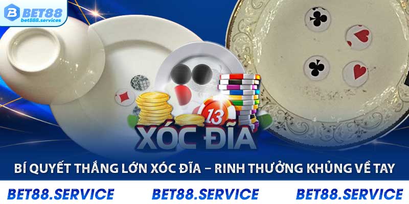 Bí quyết thắng lớn xóc đĩa