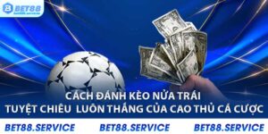 Cách đánh kèo nửa trái