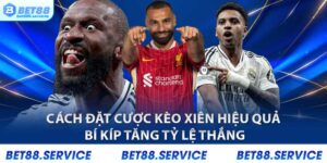 Cách đặt cược kèo xiên hiệu quả