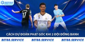 Dự đoán phạt góc khi hai đội đồng banh