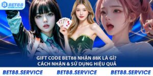 Gift code bet88 nhận 88k