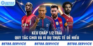 Kèo chấp 1/2 trái