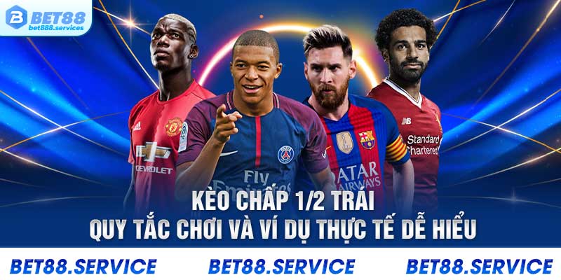 Kèo chấp 1/2 trái