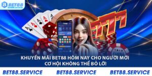 Khuyến mãi Bet88 cho người mới